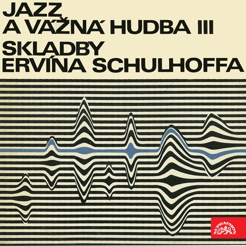 Jazz a vážná hudba III. Skladby Ervína Schulhoffa_poster_image