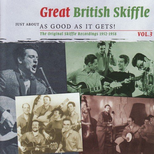 Just About as Good as It Gets! Great British Skiffle Vol. 3