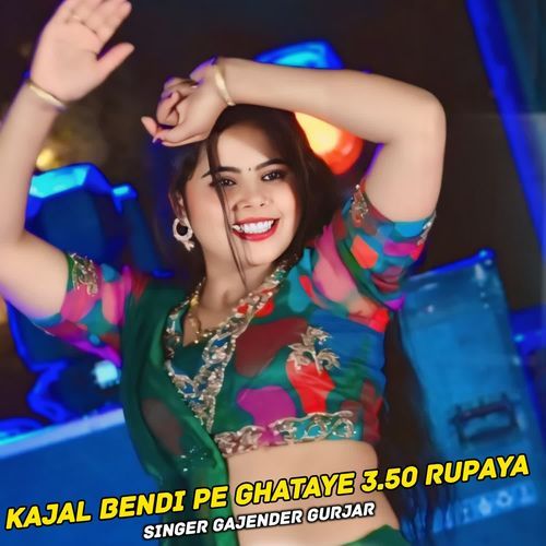 Kajal Bendi Pe Ghataye 3.50 Rupaya