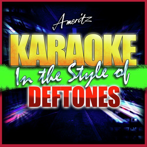 Karaoke - Deftones Songs Download - Free Online Songs @ JioSaavn