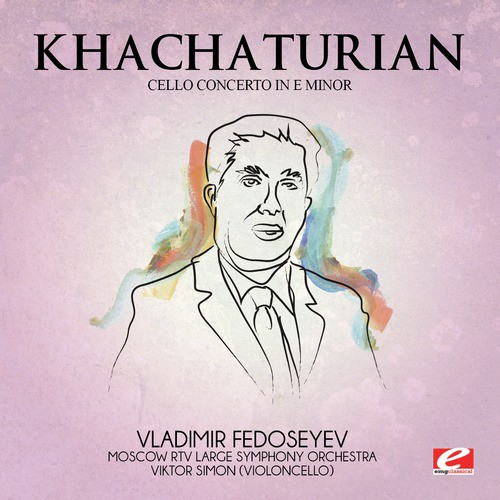 Khachaturian: Cello Concerto in E Minor (Digitally Remastered)