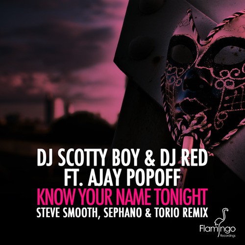 Know Your Name Tonight (Steve Smooth, Sephano & Torio Remix)