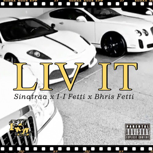 LIV It (feat. I-I Fetti & Bhris Fetti)
