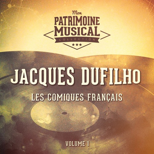 Les comiques français : Jacques Dufilho, Vol. 1