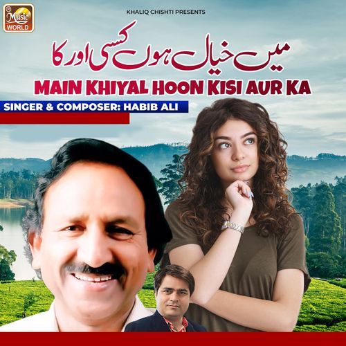 Main Khiyal Hoon Kisi Aur Ka
