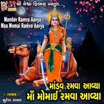 Mandav Ramva Aavya Maa Momai Ramva Aavya