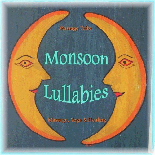Monsoon Lullabies - Massage, Yoga and Healing