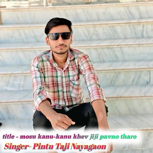 Mosu Kanu-kanu khev jiji pavno tharo