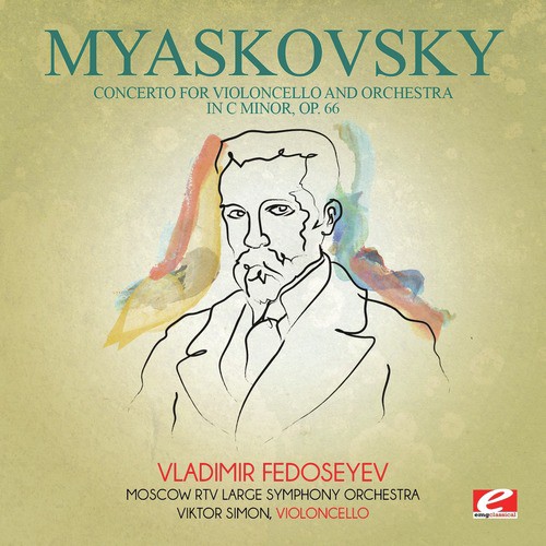 Myaskovsky: Concerto for Violoncello and Orchestra in C Minor, Op. 66 (Digitally Remastered)