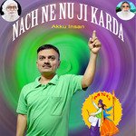 Nachane Nu Ji Karda