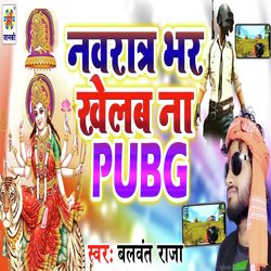 Navratar Bhar Khelab Na Pubg-A0UvBy16AGs