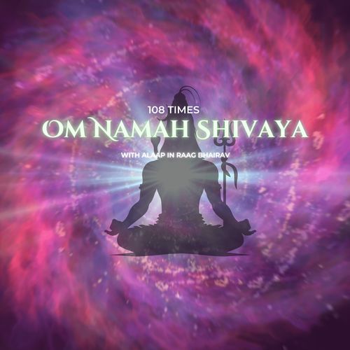 Om Namah Shivaya 108 times with alaap in Raag Bhairav