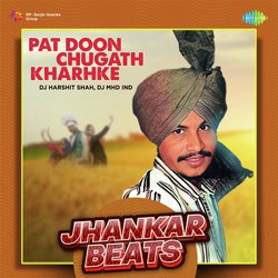 Pat Doon Chugath Kharhke - Jhankar Beats-ExwDbhBBcmk