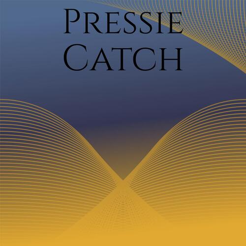 Pressie Catch