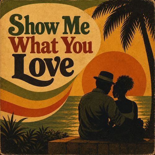 Show Me What You Love