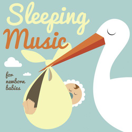 Sleeping Music for Newborn Babies