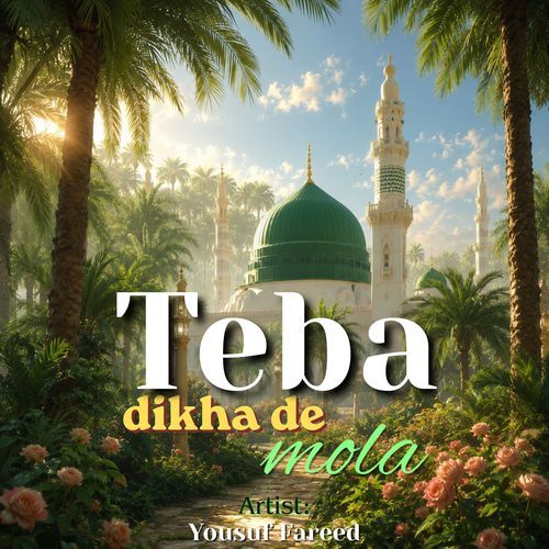 Teba Dikha De Mola