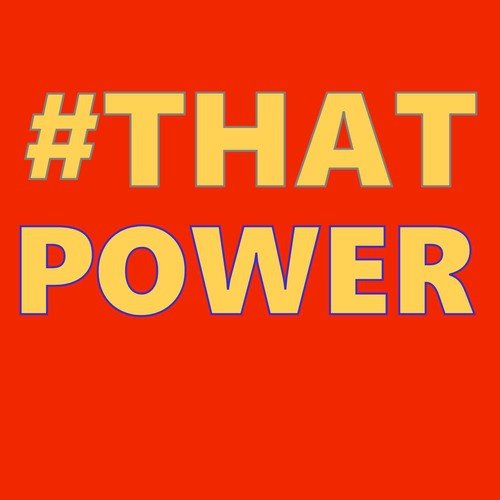 #That Power