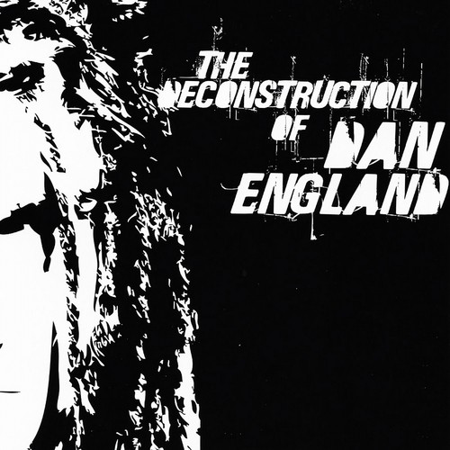 The Deconstruction Of Dan England