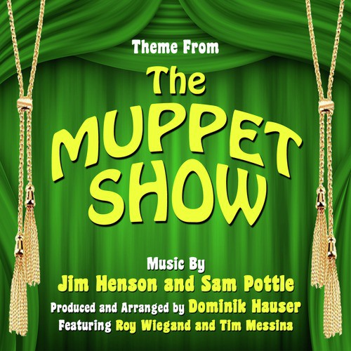 The Muppet Show - Theme from the TV Series By Jim Henson and Sam Pottle