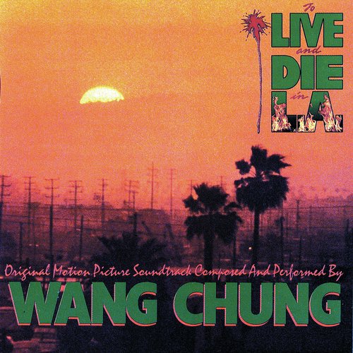To Live And Die In L.A. (An Original Motion Picture Soundtrack)