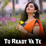 Tu Ready Va Ye
