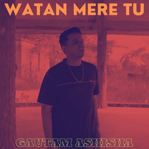 Watan Mere Tu