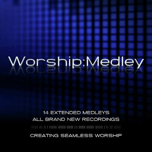 Worship: Medley
