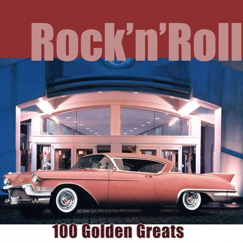 100 Golden Greats (Rock'n'Roll) [Remastered]