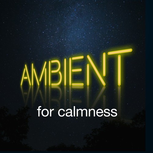 Ambient for Calmness