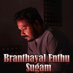 Branthayal Enthu Sugam