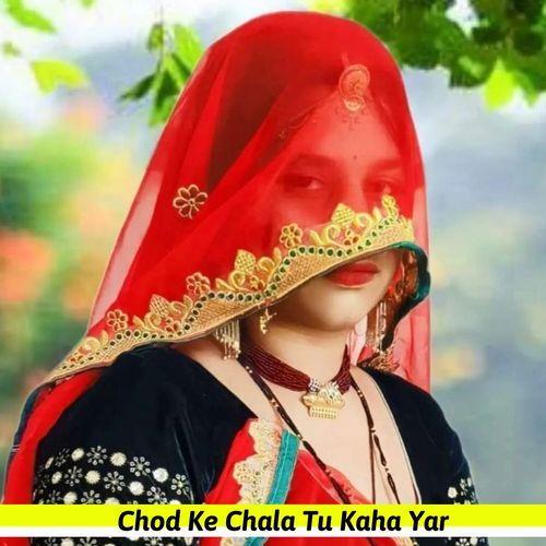 Chod Ke Chala Tu Kaha Yar