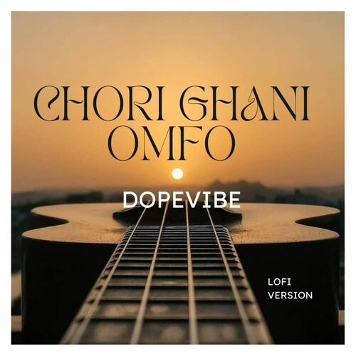 Chori Ghani Omfo (Lofi)