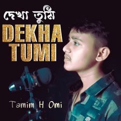 Dekha Tumi-CiMpWz1AB1s