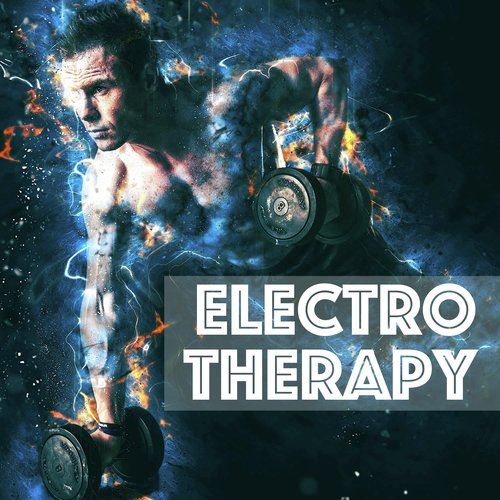 Electro Therapy - Motivational Electronic Playlist 2018 for Energy Boost and Intense Training