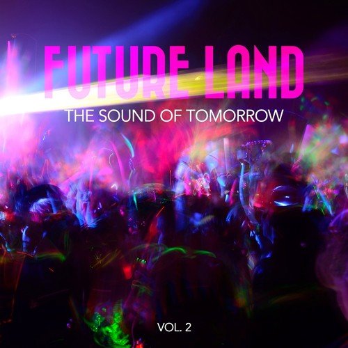 Future Land - The Sound of Tomorrow, Vol. 2