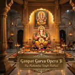 Ganpat Garva Opera Ji