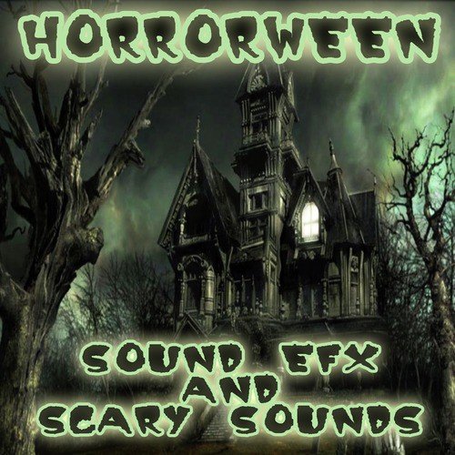 HORRORWEEN: Halloween Sound EFX and Scary Sounds