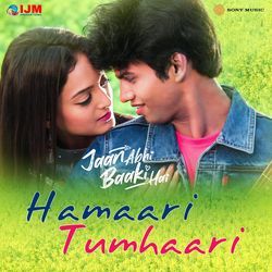 Hamaari Tumhaari (From &quot;Jaan Abhi Baaki Hai&quot;)-B11eaR1hfno