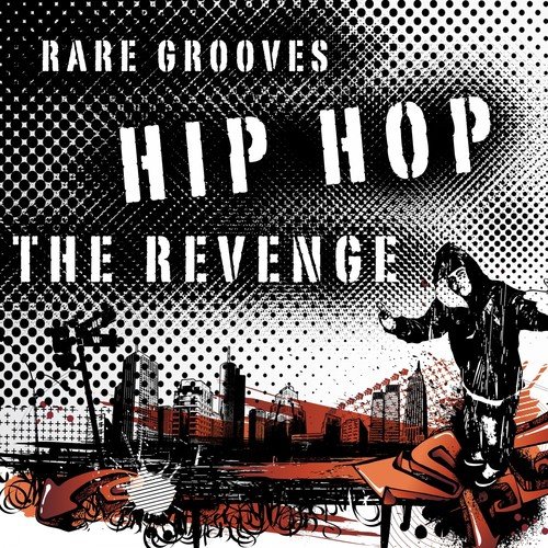 Hip Hop - The Revenge (Rare Grooves)