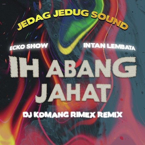 Ih Abang Jahat (Dj Komang Rimex Remix) cover art