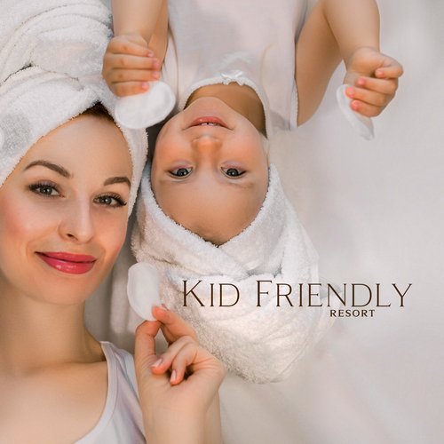 Kid Friendly Resort: Spa Music For Wellness, Relaxation And Sleep For Kids_poster_image