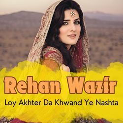 Loy Akhter Da Khwand Ye Nashta-OQI6VzVkUl0