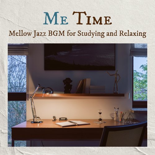 Me Time - Mellow Jazz BGM for Studying and Relaxing_poster_image