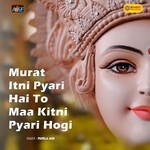 Murat Itni Pyari Hai To Maa Kitni Pyari Hogi artwork