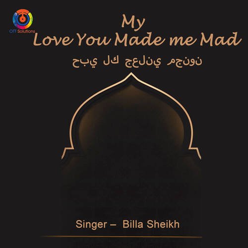 My Love You Made me Mad