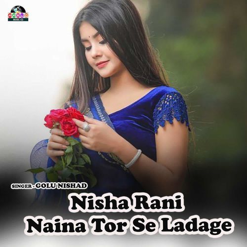 Nisha Rani Naina Tor Se Ladage cover art