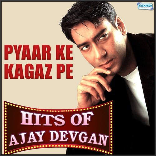 Pyaar Ke Kagaz Pe -  Hits Of Ajay Devgan