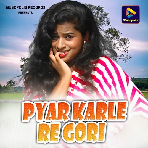 Pyar Karle Re Gori