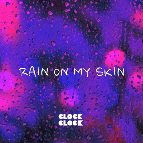 Rain on My Skin